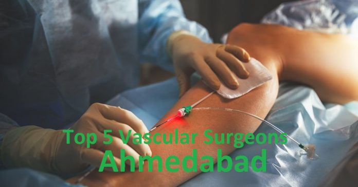 Top 5 Vascular Surgeons in Ahmedabad