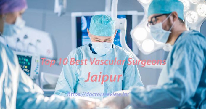 Top 10 Best Vascular Surgeon in Jaipur