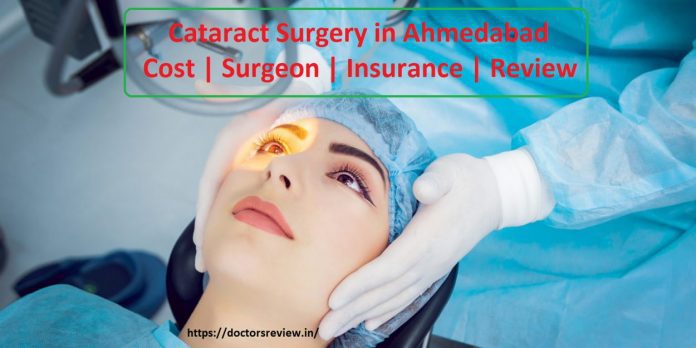 Cataract Surgery in Ahmedabad - Cost, Surgeon, Insurance, Review