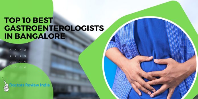 Top 10 Best Gastroenterologists in Bangalore